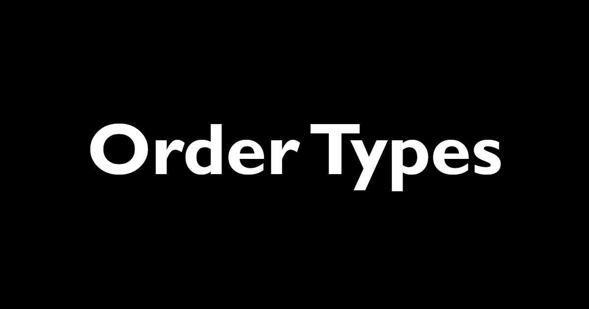 Order Types Explained