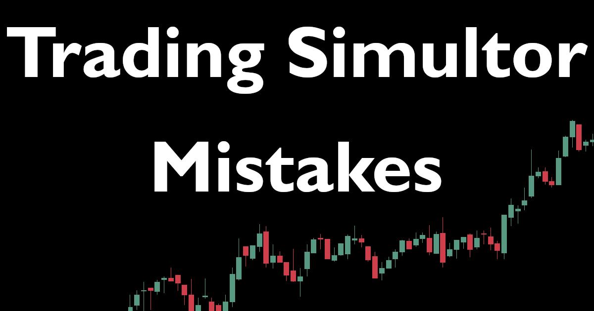 Common Trading Simulator Mistakes